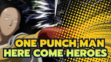 One Punch Man|【AMV】Here come Heroes
