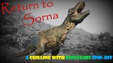 Return to Sorna || A Chilling with Dinosaurs Spin-Off