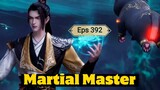 Martial Master Eps 392