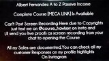 Albert Fernandez A to Z Passive Income Course Download