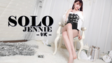 [VK]Jennie-Solo☆Bạn có muốn sống độc thân không?