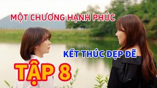 Review Phim: MỘT CHƯƠNG HẠNH PHÚC TẬP 8 - Người chồng hối hận vì đã dụ bạn thân của vợ để trả thù vợ