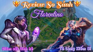 Review so sánh Florentino Giám Sát Tinh Hệ vs Tà Long Kiếm Sĩ /Rum ●○ Florentino/ LIÊN QUÂN