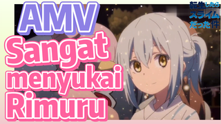 [Slime]AMV |  Sangat menyukai Rimuru