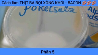 Cách làm THỊT BA RỌI XÔNG KHÓI - BACON #5