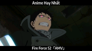 Fire Force S2「AMV」Hay nhất