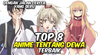 TOP 8 ANIME TENTANG DEWA TERBAIK DENGAN JALAN CERITA YANG SERU