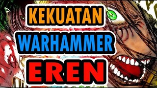 KEKUATAN TITAN WARHAMMER EREN [ AOT Ch. 117 ]