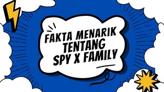 FAKTA MENARIK TENTANG SPY X FAMILY