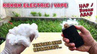 EKSPERIMEN: ROKOK ELECTRIC [VAPE]