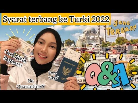 SYARAT TERBANG KE TURKI TERUPDATE !!
