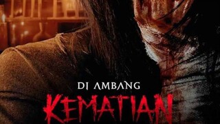 DI AMBANG KEMATIAN ( 2023 ) 1080P FILM HOROR INDONESIA