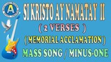 SI KRISTO AY NAMATAY II  ( MEMORIAL ACCLAMATION )