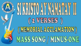 SI KRISTO AY NAMATAY II  ( MEMORIAL ACCLAMATION )