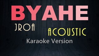 BYAHE - Jroa ACOUSTIC (KARAOKE VERSION)