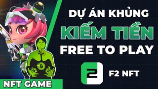 NFT GAME | FTRIBE FIGHTERS ( F2 NFT ) : DỰ ÁN KHỦNG FREE TO PLAY KIẾM TIỀN