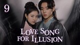 Love Song for Illusion (2024) - Episode 9 - [English Subtitle] (1080p)