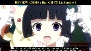 Tóm tắt phim anime hay- BẠN GÁI TÔI LÀ ZOMBIE 1