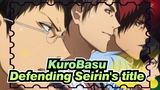 Kuroko‘s Basketball|【Epic MAD】Defending Seirin's title_1