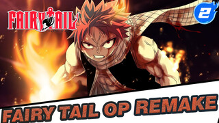 [Fairy Tail] the Best OP’s Newest Remake (I Feel Hyped Again)_2