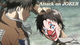 【JOKER Teaser X Attack on Titan MAD】Attack on JOKER