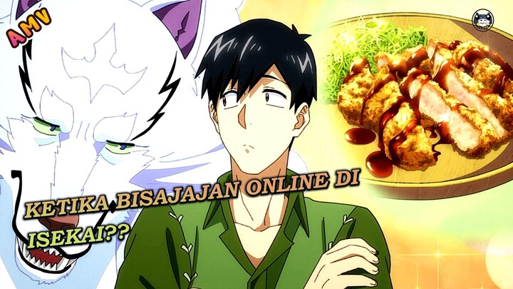 Ketika MC bisa Jajan Online di Isekai - Anime AMV