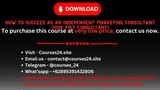 How to Succeed as an Independent Marketing Consultant (100K Mkt Consultant)