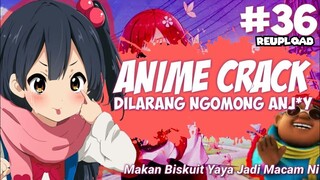 Jangan Ngomong "ANJAY" , Makan Biskuit Yaya - ANIME on CRACK INDONESIA (Eps#36)