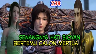 SENANGNYA HATI SIOYAN BERTEMU CALON MERTUA ! KEMUNCULAN KEPALA KLAN GU ! BTTH 238 !