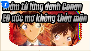 [Thám tử lừng danh Conan ED59] Hơn cả một người tình, ước mơ không được thỏa mãn_1