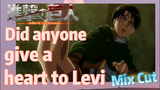 [Attack on Titan]  Mix Cut | Did anyone give a heart to Levi