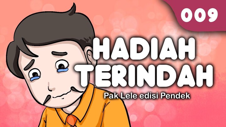 HADIAH TERINDAH (Animasi 5Pak Lele) Edisi Pendek 009