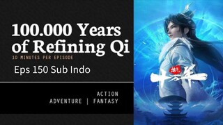 100.000 Years Of Refining Qi Eps 150