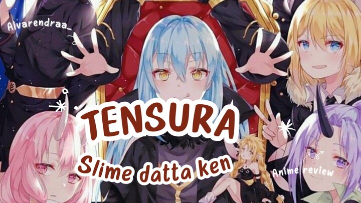 TENSURA Anime Review by.Alvarendraa_