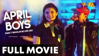 April Boys Sana'y Mahalin Mo Rin Ako Full Movie