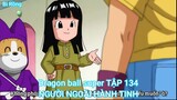 Dragon ball super TẬP 134-NGƯỜI NGOÀI HÀNH TINH