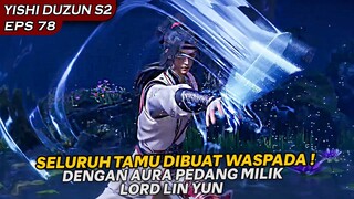 JEJAK PEDANG LIN YUN TERTINGGAL, SELURUH PESERTA MENJADI WASPADA !  - YISHI DUZUN S2 EPS 78