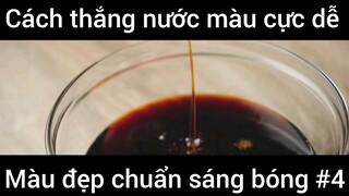 Cách thắng nước màu cực dễ màu đẹp chuẩn sáng bóng đơn giản phần 4