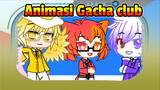 Animasi Gacha club