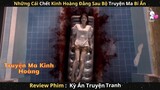 Những Sở Chuyện Ma Kinh Hoàng Gây Ra Những Cái Chết Bế Tắc Ẩn  || Review Phim Kỳ Án Truyện Tranh