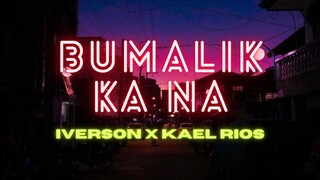 Iverson, Kael Rios - Bumalik Ka Na (Official Lyric Video)