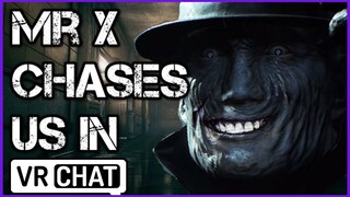 Mr X Chases Us in Vr Chat!