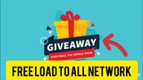 FREE LOAD TO ALL NETWORK GIVEAWAY