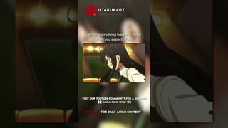 When everything happens more than you expectations #anime #shorts #animeedits #animememes