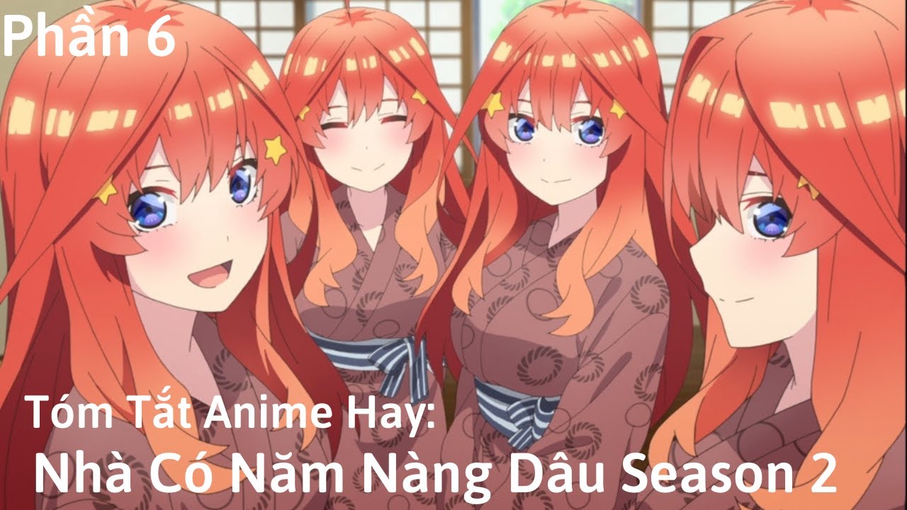 Tóm Tắt Anime Hay: Nhà Có Năm Nàng Dâu Ss2 | Phần 6 | Review Anime -  Bilibili