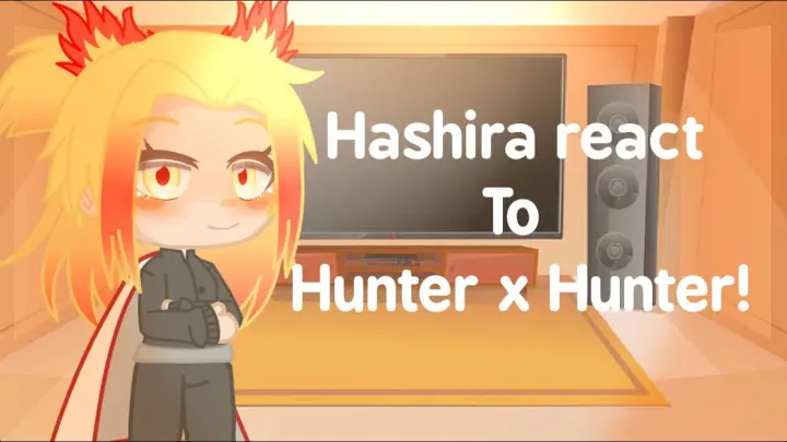 Hashira react to HunterxHunter | Gacha Club (gcrv) 2/2