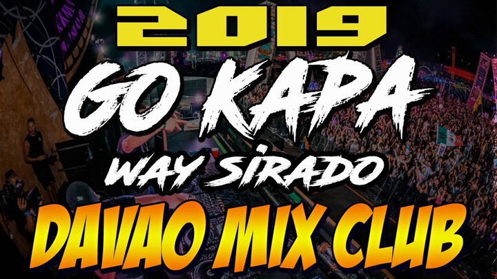 Go Kapa Way Sirado (REMIX) - DJ SKRATX  2019 Budots Dance Music Nonstop New Davao Mix Club