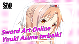 [Sword Art Online] Menemaniku untuk waktu yang sngat lama, Yuuki Asuna terbaik!