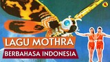 PENJELASAN LAGU MOTHRA YANG BERBAHASA INDONESIA