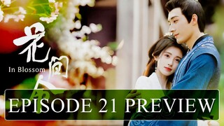🇨🇳 l In Blossom EPISODE 21 PREVIEW